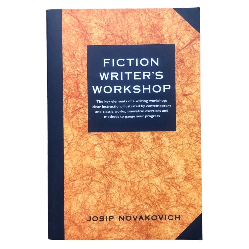 Softcover Book: Fiction Writer’s Workshop by Josip Novakovich